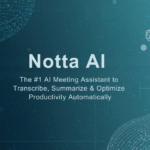 Notta AI: The #1 AI Meeting Assistant to Transcribe, Summarize & Optimize Productivity Automatically